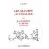 Les allures, le cavalier suivi de la position à cheval à travers les âges L.de Sévy Editions Jean-Michel Place