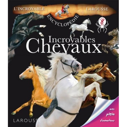 L/INCROYABLES CHEVAUX (larousse)