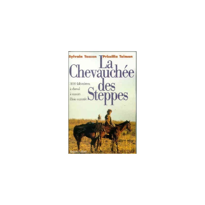 L/LA CHEVAUCHEE DES STEPPES (robert laffont)