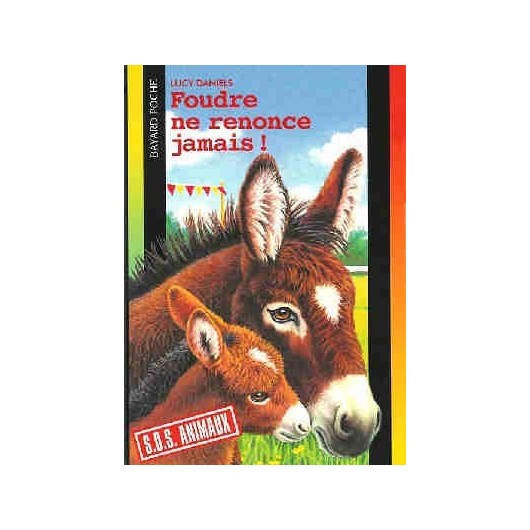 L/FOUDRE NE RENONCE JAMAIS (SOS animaux bayard poche 209)