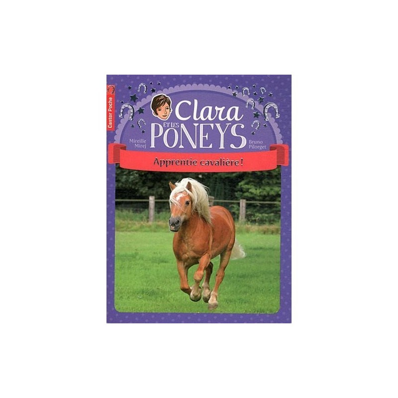 L/CLARA ET LES PONEYS -1-APPRENTIE CAVALIERE-(castor poche 1° roman )