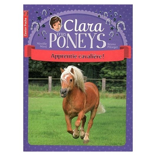 L/CLARA ET LES PONEYS -1-APPRENTIE CAVALIERE-(castor poche 1° roman )