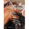 Cheval - Qui es-tu ? M-F Bouissou, F Chéhu, M-A Leblanc  Editions Belin