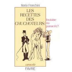 Les recettes des chuchoteurs : foutaise ou panacée? Maria Franchini Editions Favre