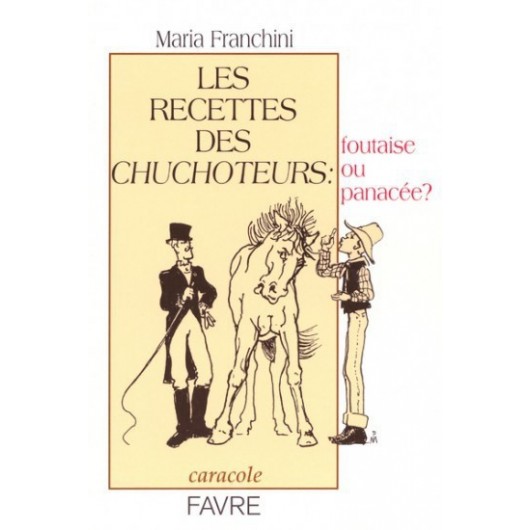 Les recettes des chuchoteurs : foutaise ou panacée? Maria Franchini Editions Favre