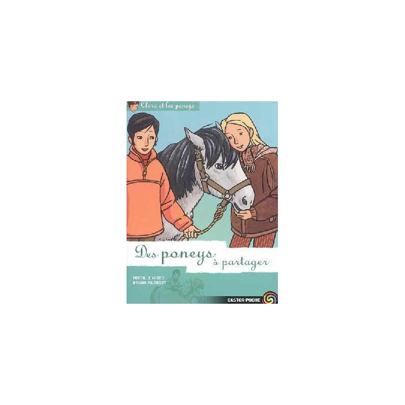 L/CLARA ET LES PONEYS 11 -PONEY A PARTAGER (castor poche)