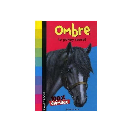 L/OMBRE LE PONEY SECRET (bayard poche)