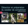 Détection et préparation du cavalier de compétition Christophe Richalet Editions Belin