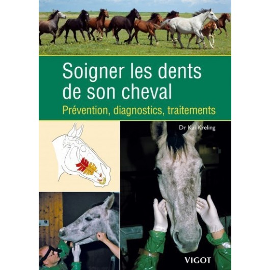 Soigner les dents des chevaux Prévention, diagnostics, traitements