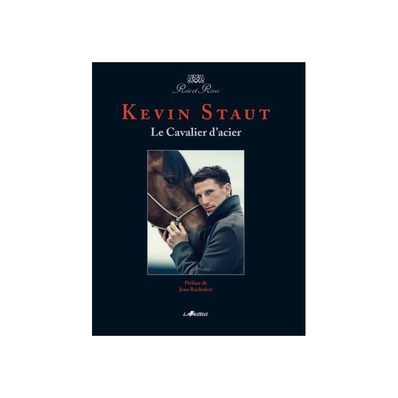 Kevin Staut, Le Cavalier d'acier Kévin Staut Editions Lavauzelle