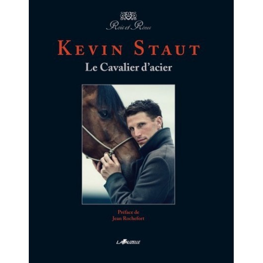 Kevin Staut, Le Cavalier d'acier Kévin Staut Editions Lavauzelle