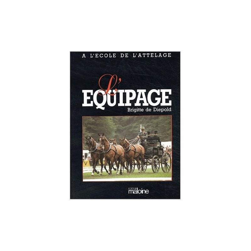 A l'école de l'attelage - Tome 2 - L'équipage Brigitte  de Diepold Editions Maloine