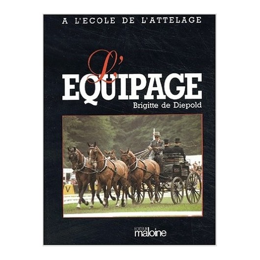 A l'école de l'attelage - Tome 2 - L'équipage Brigitte  de Diepold Editions Maloine