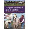 Soigner son cheval par le shiatsu Cathy Tindall Jaki Bell Editions Vigot