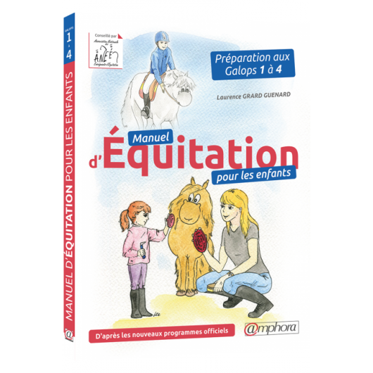 Manuel d'équitation pour les enfants  Laurence Grard Guenard  Editions Amphora