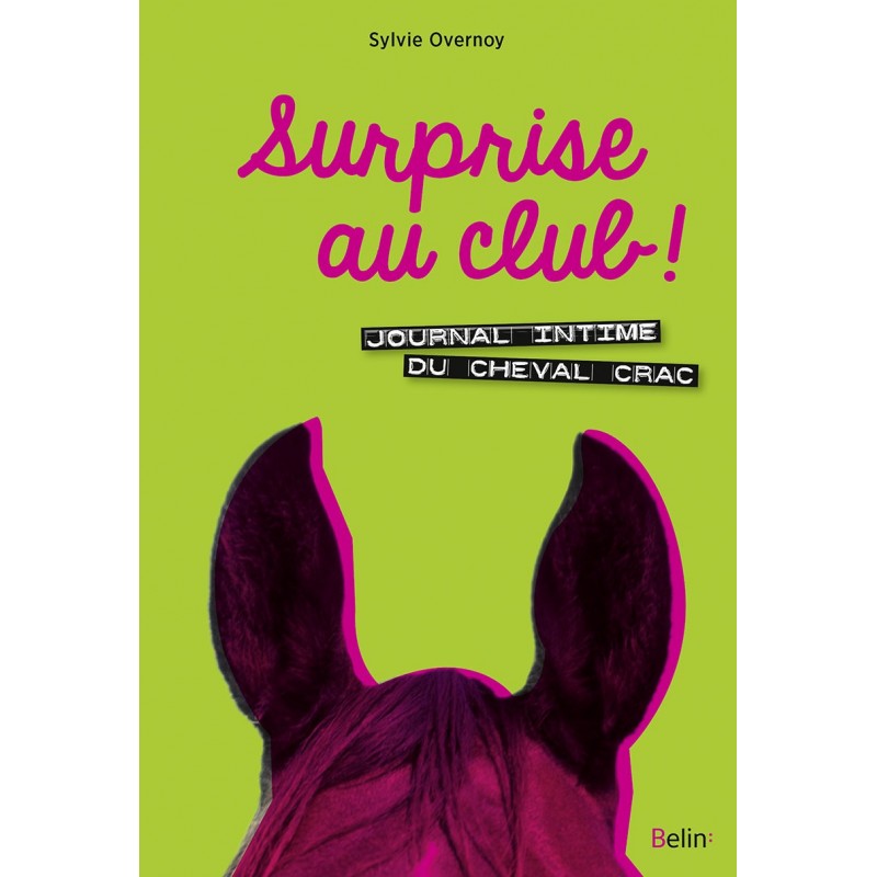 Surprise au club! Journal intime du cheval Crac Tome 2 Sylvie Overnoy Editions Belin
