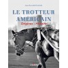 Le trotteur américain Jean-Pierre Reynaldo Editions Lavauzelle