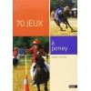 70 jeux à poney Amélie Serveau Editions Belin