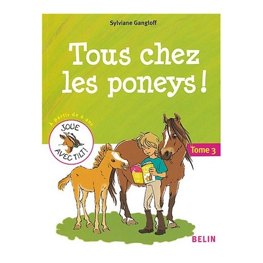 Tous chez les poneys Tome 3 Sylviane Gangloff Editions Belin