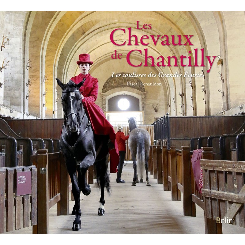 Les chevaux de Chantilly Pascal Renauldon Editions Belin