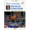 Mon premier cheval de concours Francis Rebel Editions Belin