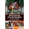 Prévention des blessures chez le cheval, comment garder un cheval sain et intact A Sutton Editions Vigot