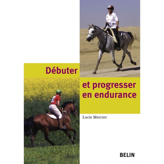 Débuter et progresser en endurance Lucie Mercier Editions Belin