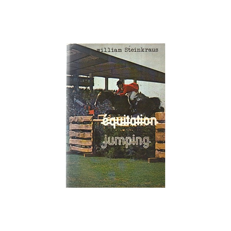 Equitation jumping William Steinkraus Editions Lavauzelle