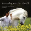 Au galop vers la liberté Magali Delgado Frédéric Pignon Editions Belin