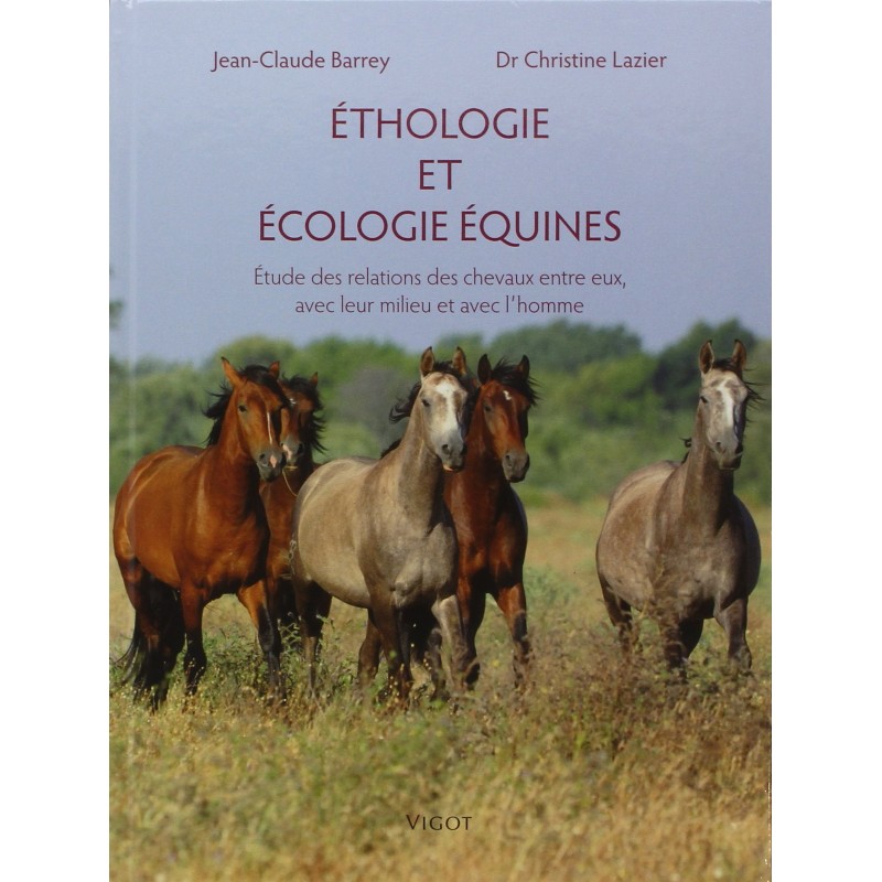 Éthologie et écologie équines - Etude des relations des chevaux entre eux  J-C Barrey Dr C.Lazier