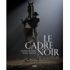 Le Cadre Noir de Saumur Guillaume Henry Alain Laurioux Editions Belin