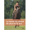 Le travail du cheval de plus de 12 ans Jean-Louis Andreani Editions Belin