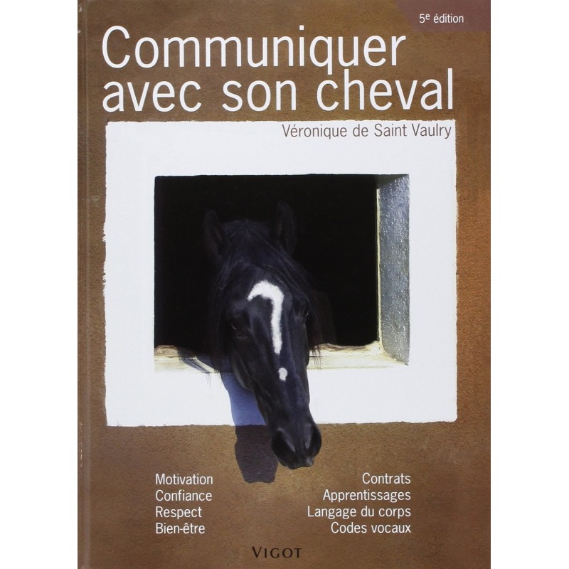 Communiquer avec son cheval 5ème Édition Véronique de Saint Vaulry Editions Vigot