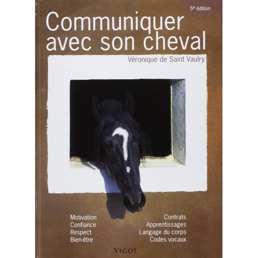 Communiquer avec son cheval 5ème Édition Véronique de Saint Vaulry Editions Vigot Communiquer avec son cheval 5ème Édition Véronique de Saint Vaulry Editions Vigot