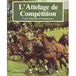 L'attelage de compétition S.A.R. Philippe D'Edimbourg Editions Lavauzelle