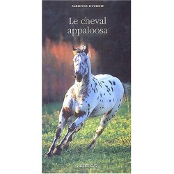 Le cheval appaloosa Fabienne Duthoit Editions Actes Sud