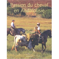 La passion du Cheval en Andalousie Antoine Herscher Editions Actes Sud