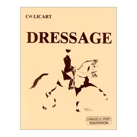 Dressage Cdt Licart Editions Lavauzelle