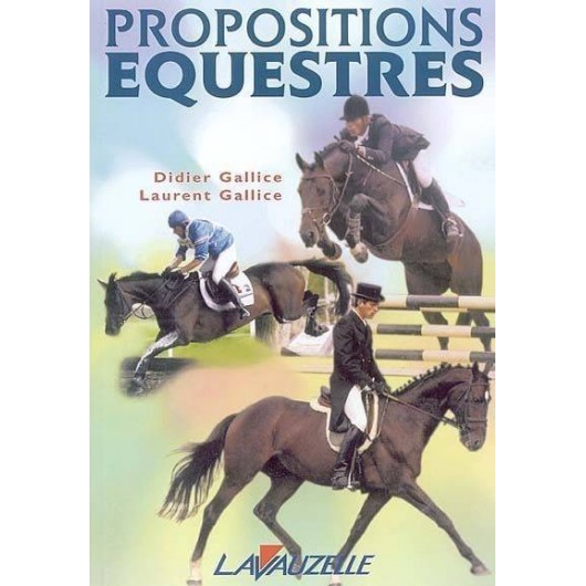 Propositions équestres Didier Gallice Laurent Gallice Editions Lavauzelle