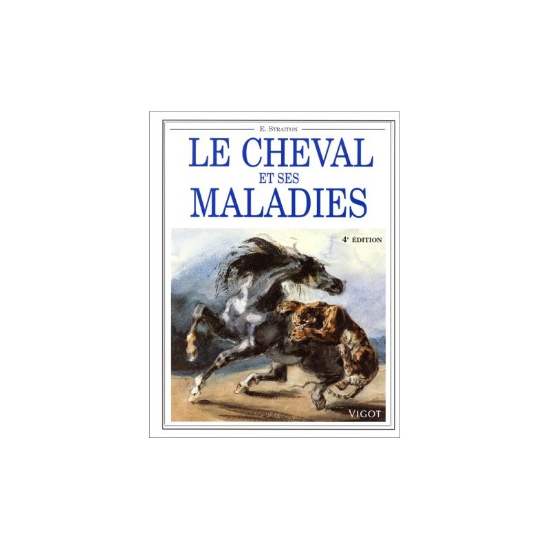 Le cheval et ses maladies E Straiton Editions Vigot