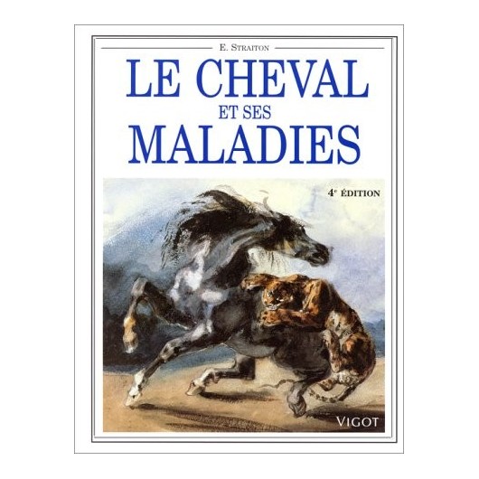 Le cheval et ses maladies E Straiton Editions Vigot