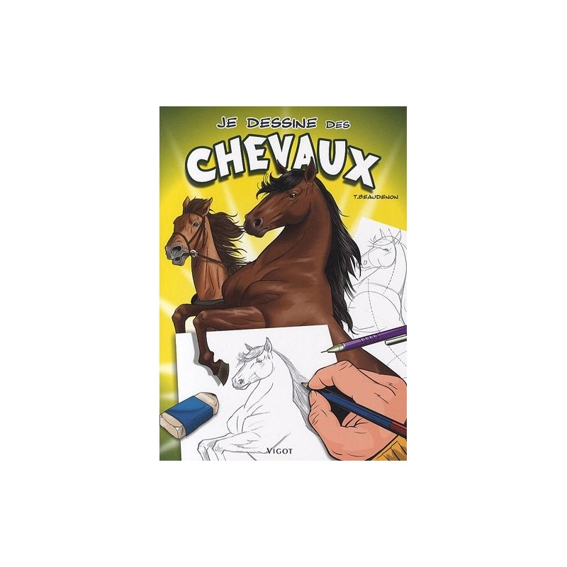 Je dessine des chevaux Thierry Beaudenon Editions Vigot