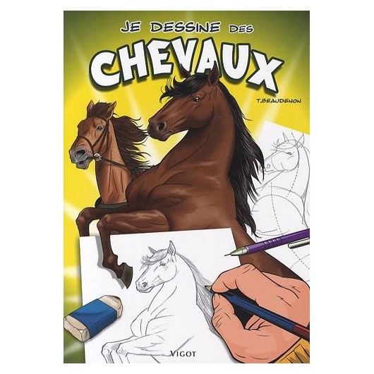 Je dessine des chevaux Thierry Beaudenon Editions Vigot