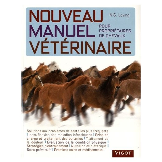 Nouveau manuel vétérinaire pour propriétaires de chevaux Nancy S. Loving Editions Vigot 
