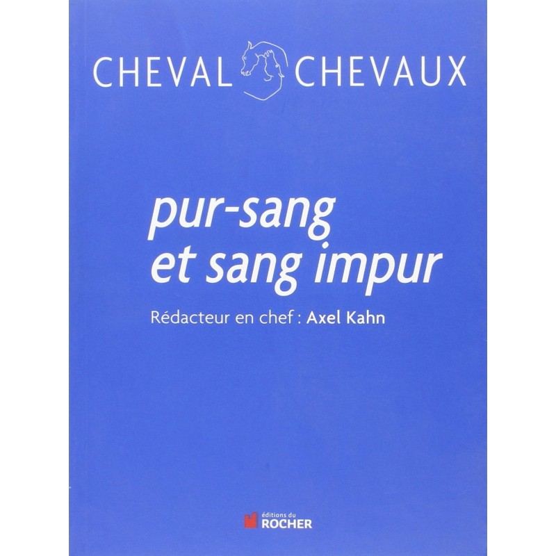 Pur sang et sang impur Axel Kahn Editions du Rocher