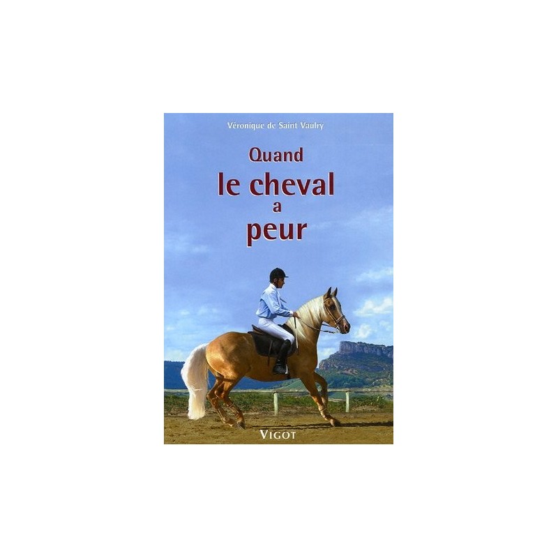 Quand le cheval a peur Véronique de Saint Vaulry Editions Vigot