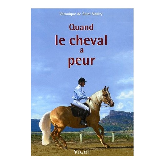 Quand le cheval a peur Véronique de Saint Vaulry Editions Vigot