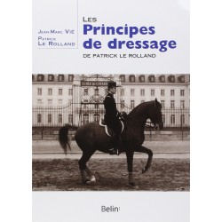 Les principes de dressages Jean-Marc Vié Patrick Le Rolland Editions Belin