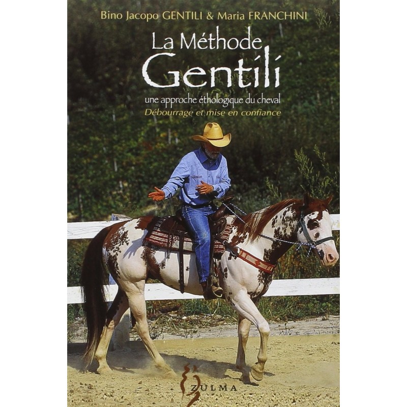 La méthode Gentili, Débourrage et mise en confiance Bino-Jacopo Gentili, Maria Franchini Editions Zulma
