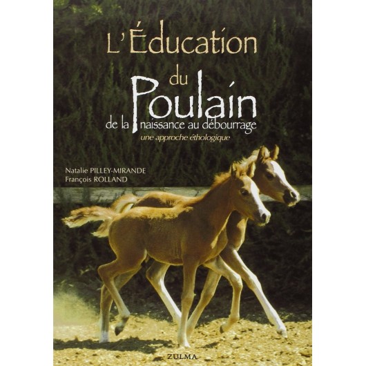 L'éducation du poulain Nathalie Pilley-Mirande François Rolland Editions Zulma